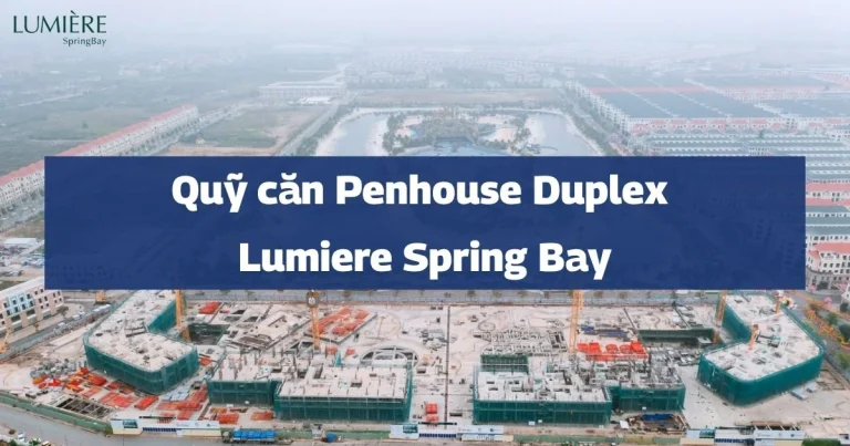 Quỹ Căn Penthouse Duplex Lumiere Spring Bay – Thông tin chi tiết 2026