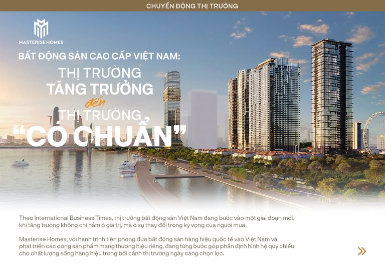Báo chí quốc tế nhìn về thị trường BĐS Việt Nam: Masterise Homes – “Người định chuẩn” cho bất động sản cao cấp