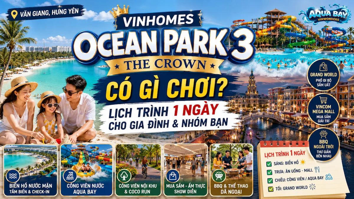 Vinhomes Ocean Park 3 có gì chơi? Điểm vui chơi và lịch trình 1 ngày