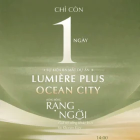 LUMIÈRE Plus Ocean City: Sự kiện ra mắt 4 tòa căn hộ cuối cùng tại Ocean Park 2