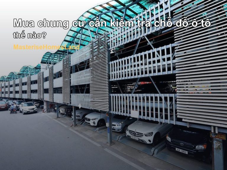 Mua chung cư cần kiểm tra chỗ đỗ ô tô thế nào? Quyền sử dụng và chi phí