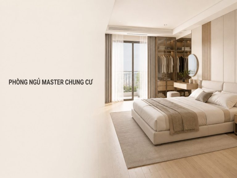 Thiết kế phòng ngủ master chung cư: giường, tủ, bàn trang điểm và ánh sáng