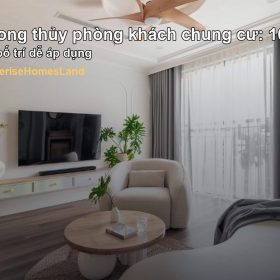 Phong thủy phòng khách chung cư: 10 nguyên tắc bố trí dễ áp dụng