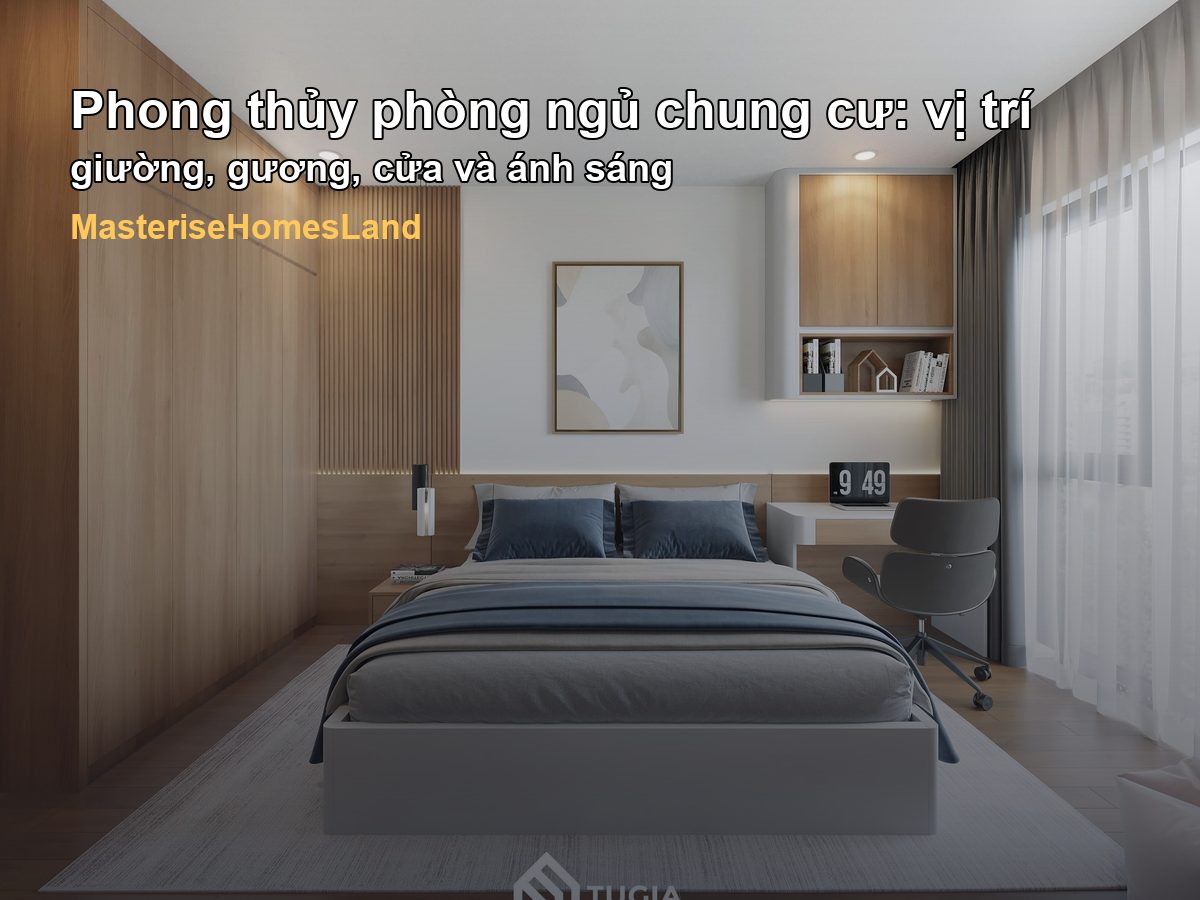 Phong thủy phòng ngủ chung cư: vị trí giường, gương, cửa và ánh sáng