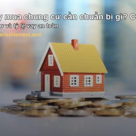 Vay mua chung cư cần chuẩn bị gì? Checklist hồ sơ và tỷ lệ vay an toàn